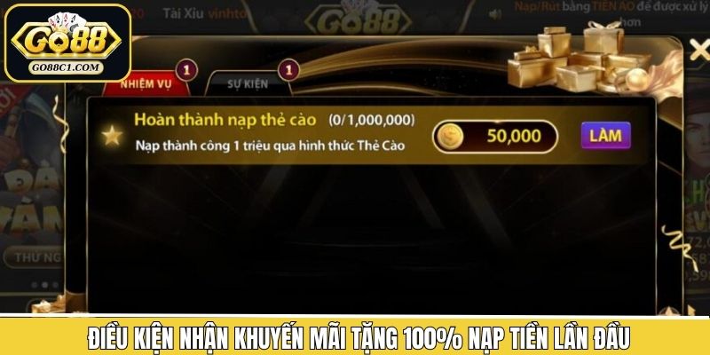 Những điều kiện cần đáp ứng để nhận tặng 100% nạp tiền lần đầu