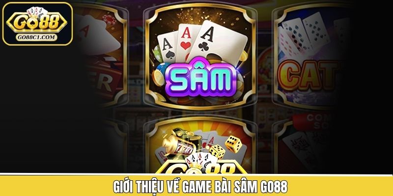 Giới thiệu chung về Sâm Go88