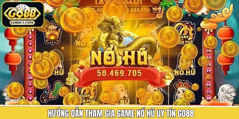 Thao tác để bắt đầu trải nghiệm các game nổ hũ uy tín