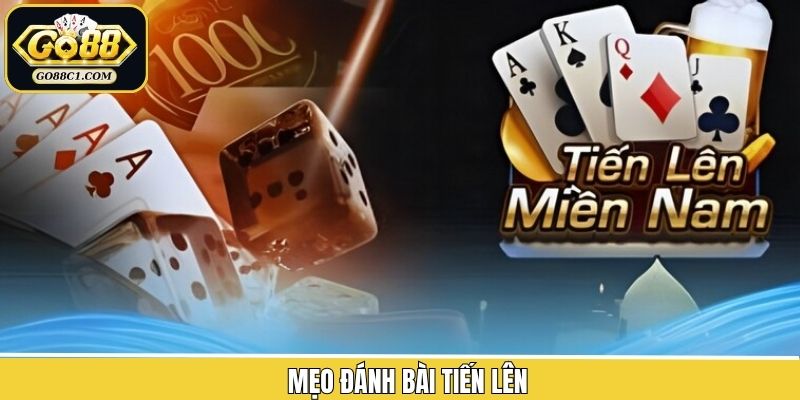 Mẹo Đánh Bài Tiến Lên Giúp Làm Chủ Ván Chơi Tại Go88