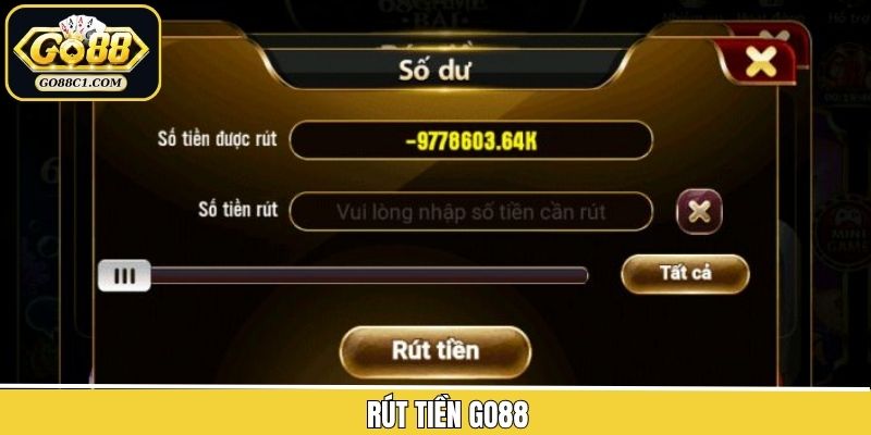 Rút Tiền Go88 - Dễ Dàng Nhận Tiền Với Vài Phút Nhanh Chóng