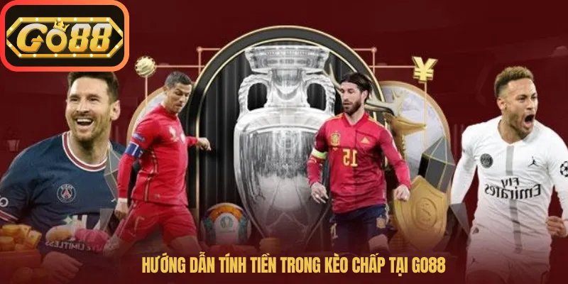 Hướng dẫn tính tiền trong kèo chấp tại Go88