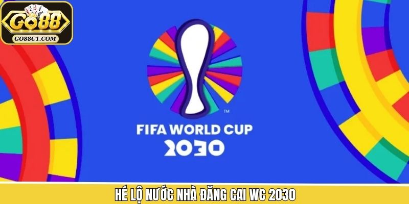 Hé lộ nước nhà đăng cai WC 2030